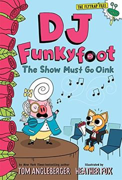 portada DJ Funkyfoot: The Show Must Go Oink (DJ Funkyfoot #3) (en Inglés)