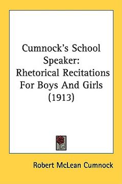 portada cumnock's school speaker: rhetorical recitations for boys and girls (1913)