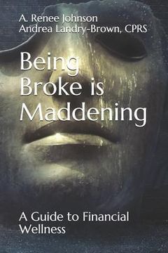 portada Being Broke Is Maddening: A Guide to Financial Wellness (en Inglés)