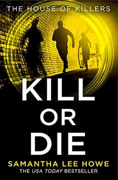 portada Kill or Die: A Breathtaking spy Action Crime Thriller From the usa Today Bestseller: Book 2 (The House of Killers) 