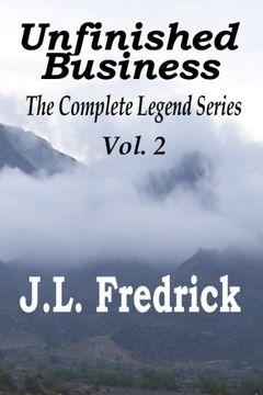 portada Unfinished Business: The Complete Legend Series Vol. 2 (Volume 2)