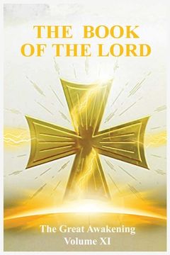 portada The Book of the Lord: The Great Awakening Volume XI (en Inglés)