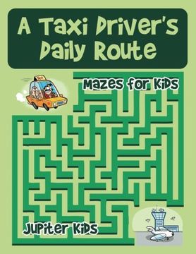portada A Taxi Driver's Daily Route : Mazes for Kids