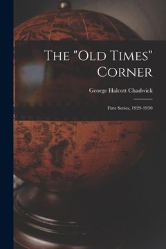 portada The "old Times" Corner: First Series, 1929-1930 (en Inglés)