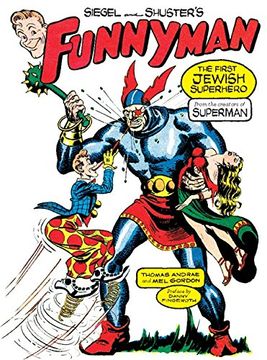 portada Siegel and Shuster's Funnyman: The First Jewish Superhero, From the Creators of Superman 