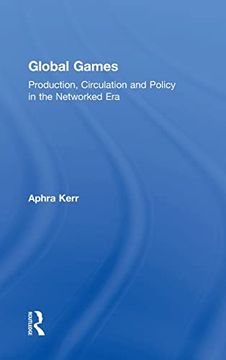 portada Global Games: Production, Circulation and Policy in the Networked era (en Inglés)