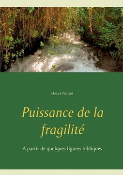 portada Puissance de la fragilité: A partir de quelques figures bibliques (in French)