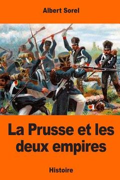 portada La Prusse et les deux empires (in French)