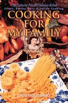 portada cooking for my family: from catherine pasculli's hoboken kitchen (en Inglés)