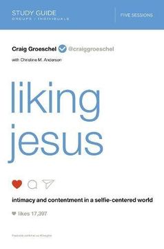portada Liking Jesus Study Guide: Intimacy and Contentment in a Selfie-Centered World (en Inglés)