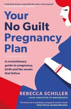 portada Your No Guilt Pregnancy Plan: A revolutionary guide to pregnancy, birth and the weeks that follow