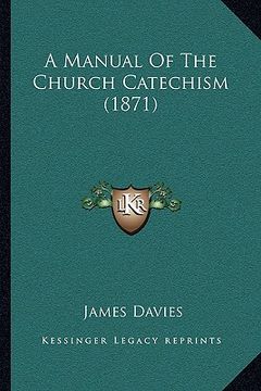 portada a manual of the church catechism (1871) (en Inglés)