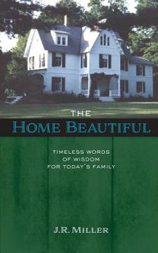 portada The Home Beautiful: Timeless Words of Wisdom for Today's Family