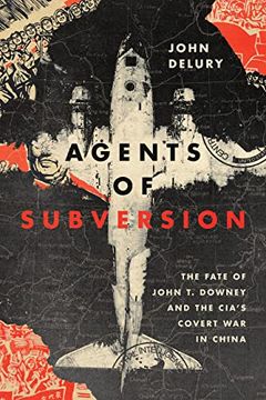 portada Agents of Subversion: The Fate of John t. Downey and the Cia'S Covert war in China (en Inglés)