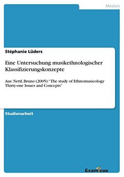 portada Eine Untersuchung Musikethnologischer Klassifizierungskonzepte aus Nettl, Bruno 2005 the Study of Ethnomusicology Thirtyone Issues and Concepts (en Alemán)