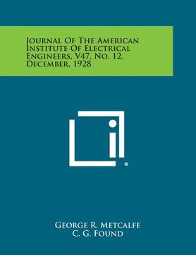 portada Journal of the American Institute of Electrical Engineers, V47, No. 12, December, 1928 (en Inglés)