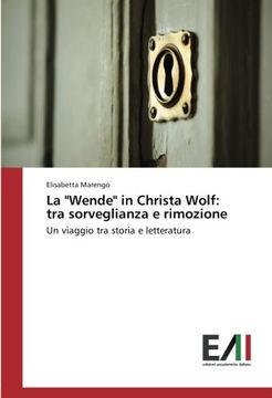portada La "Wende" in Christa Wolf: tra sorveglianza e rimozione: Un viaggio tra storia e letteratura (Italian Edition)