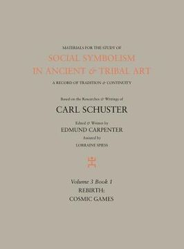 portada Social Symbolism in Ancient & Tribal Art: Rebirth: Cosmic Games (en Inglés)