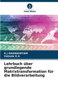 portada Lehrbuch über grundlegende Matrixtransformation für die Bildverarbeitung (in German)