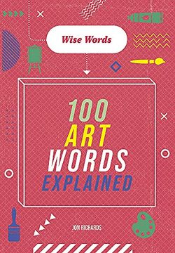portada Wise Words: 100 art Words Explained (Paperback)
