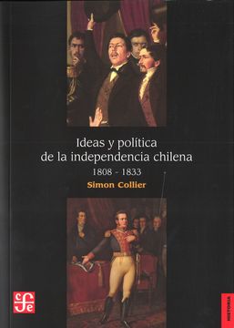 portada Ideas y Politica de la Independencia Chilena 1808-1833