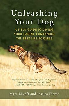 portada Unleashing Your Dog: A Field Guide to Giving Your Canine Companion the Best Life Possible (in English)