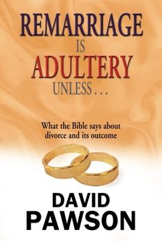portada Remarriage is Adultery Unless ... (en Inglés)