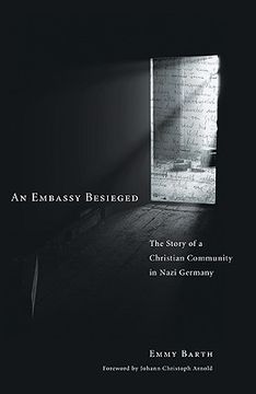 portada an embassy besieged: the story of a christian community in nazi germany (in English)