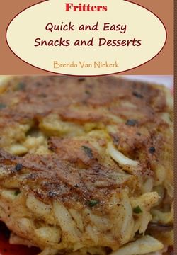 portada Fritters: Quick and Easy Snacks and Desserts (en Inglés)