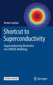 portada Shortcut to Superconductivity: Superconducting Electronics Via Comsol Modeling (en Inglés)