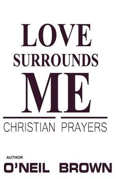 portada Love Surrounds Me: Christian Prayers (en Inglés)