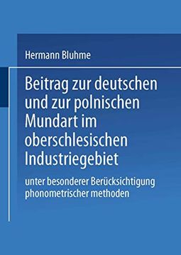 portada Beitrag Zur Deutschen Und Zur Polnischen Mundart Im Oberschlesischen Industriegebiet: Unter Besonderer Berücksichtigung Phonometrischer Methoden (en Alemán)