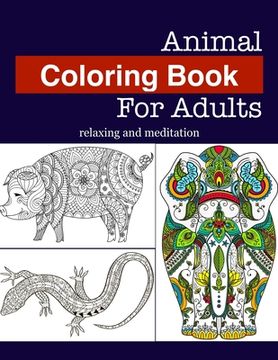 portada Animal Coloring Book For Adults Relaxing And Meditation (en Inglés)