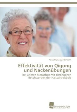 portada Effektivität von Qigong und Nackenübungen: bei älteren Menschen mit chronischen Beschwerden der Halswirbelsäule