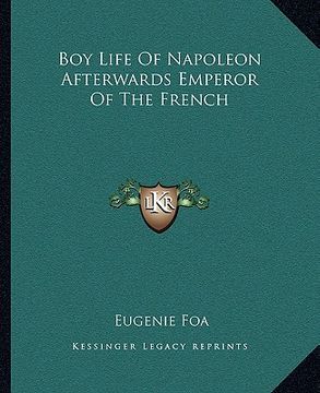 portada boy life of napoleon afterwards emperor of the french (in English)