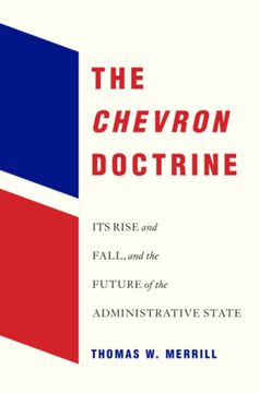 portada The Chevron Doctrine: Its Rise and Fall, and the Future of the Administrative State 