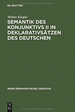 portada Semantik Des Konjunktivs II in Deklarativsatzen Des Deutschen (Reihe Germanistische Linguistik, Vol 71)