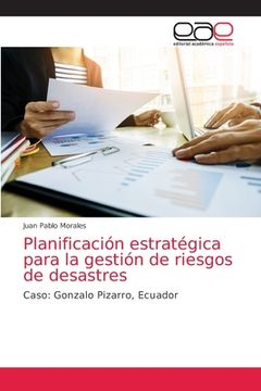 portada Planificación Estratégica Para la Gestión de Riesgos de Desastres: Caso: Gonzalo Pizarro, Ecuador