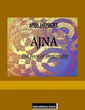 portada Ajna the Book of Immortality (en Inglés)