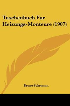 portada Taschenbuch Fur Heizungs-Monteure (1907) (en Alemán)