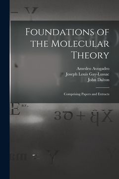 portada Foundations of the Molecular Theory: Comprising Papers and Extracts