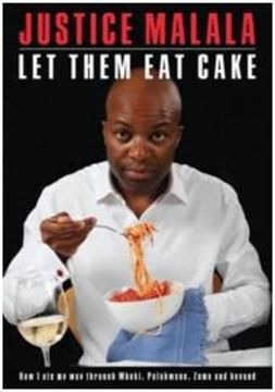 portada Let Them eat Cake: How i ate my way Through Mbeki, Polokwane, Zuma and Beyond