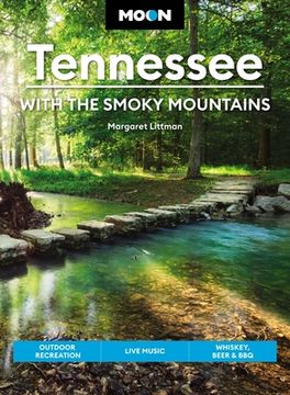 portada Moon Tennessee: With the Smoky Mountains: Outdoor Recreation, Live Music, Whiskey, Beer & bbq (Travel Guide) (in English)