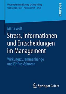 portada Stress, Informationen und Entscheidungen im Management: Wirkungszusammenhänge und Einflussfaktoren (Unternehmensführung & Controlling) (en Alemán)