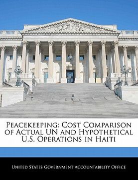portada peacekeeping: cost comparison of actual un and hypothetical u.s. operations in haiti (in English)