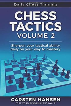 portada Chess Tactics - Volume 2: Sharpen Your Tactical Ability Daily on Your way to Mastery (Daily Chess Training) (en Inglés)