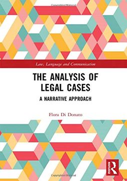 portada The Analysis of Legal Cases: A Narrative Approach (Law, Language and Communication) (en Inglés)