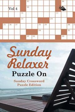 portada Sunday Relaxer Puzzle On Vol 4: Sunday Crossword Puzzle Edition (en Inglés)