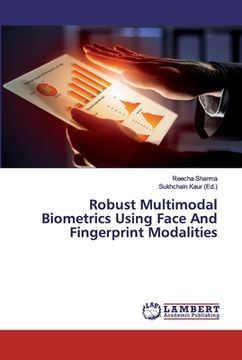 portada Robust Multimodal Biometrics Using Face And Fingerprint Modalities (en Inglés)