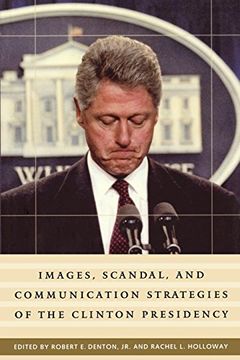 portada Images, Scandal, and Communication Strategies of the Clinton Presidency 